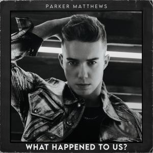 ดาวน์โหลดและฟังเพลง What Happened To Us? พร้อมเนื้อเพลงจาก Parker Matthews