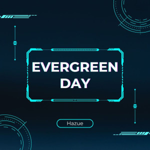 收聽Hazue的Evergreen Day歌詞歌曲