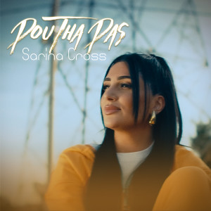 Listen to Pou tha Pas song with lyrics from Sarina Cross