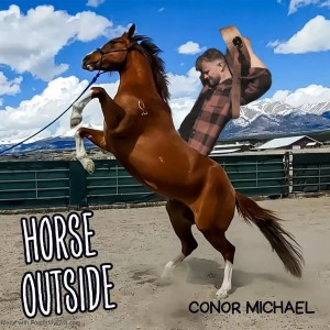 อัลบัม Horse Outside (Explicit) ศิลปิน Conor Michael