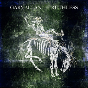 อัลบัม Ruthless ศิลปิน Gary Allan