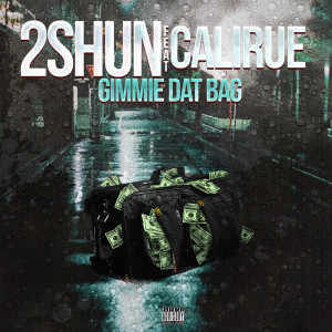 收聽2shun的Gimmie Dat Bag (Explicit)歌詞歌曲