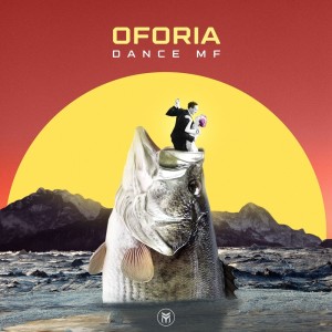 Album Dance Mf (Explicit) from Oforia