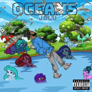 收聽Jblu的Oceans (Explicit)歌詞歌曲