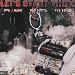 Fyb J Mane的專輯Lets Start There (feat. FBG Butta & FYB Benjii) (Explicit)