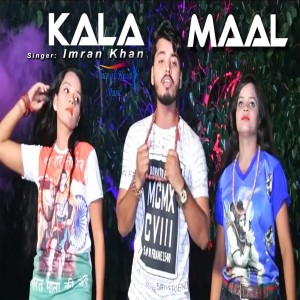Listen to Kala Maal song with lyrics from Imran Khan