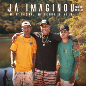 Listen to Já Imaginou song with lyrics from Mc Duzinho SP