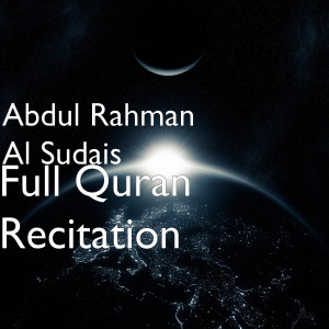 Abdul Rahman Al Sudais的专辑Full Quran Recitation