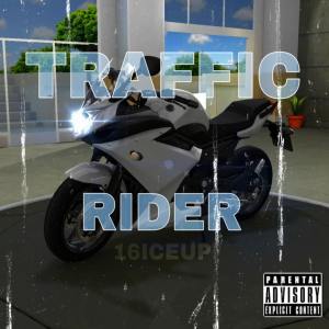 ดาวน์โหลดและฟังเพลง Traffic Rider (Explicit) พร้อมเนื้อเพลงจาก 16iceup
