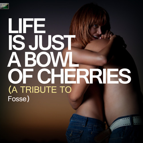 Life Is Just a Bowl of Cherries (Tribute Version)