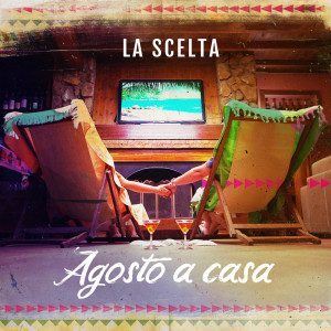 Album Agosto a casa from La Scelta