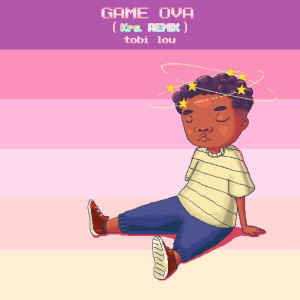 Dengarkan lagu Game Ova (Krs. Remix) (Explicit) (Krs. Remix|Explicit) nyanyian Tobi Lou dengan lirik