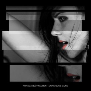 ดาวน์โหลดและฟังเพลง Gone Gone Gone (Extended Version) พร้อมเนื้อเพลงจาก Amanda Björkegren