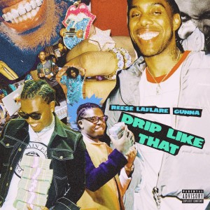 Album Drip Like That (feat. Gunna) (Explicit) from Reese LAFLARE