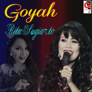 收聽Rita Sugiarto的Goyah歌詞歌曲