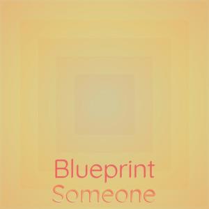 Various的专辑Blueprint Someone