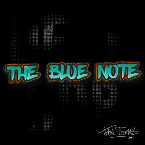 Listen to The Blue Note song with lyrics from John Thomas