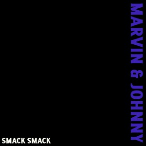 Album Smack Smack oleh Marvin and Johnny