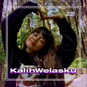 Album Kalih Welasku (Remix) oleh Hend Music