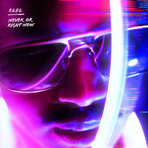 收聽Elfl的Never or Right Now (Instrumental Version)歌詞歌曲