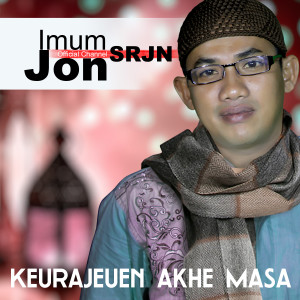 Dengarkan Keurajeuen Akhe Masa lagu dari Imum Jon (SRJN) dengan lirik