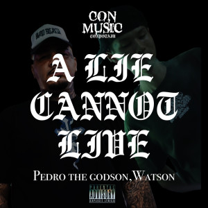 Dengarkan A LIE CANNOT LIVE (feat. Pedro the GodSon & Watson) (Explicit) lagu dari CONPOTAJU dengan lirik