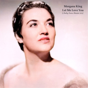 Album Let Me Love You (Analog Source Remaster 2023) from Morgana King