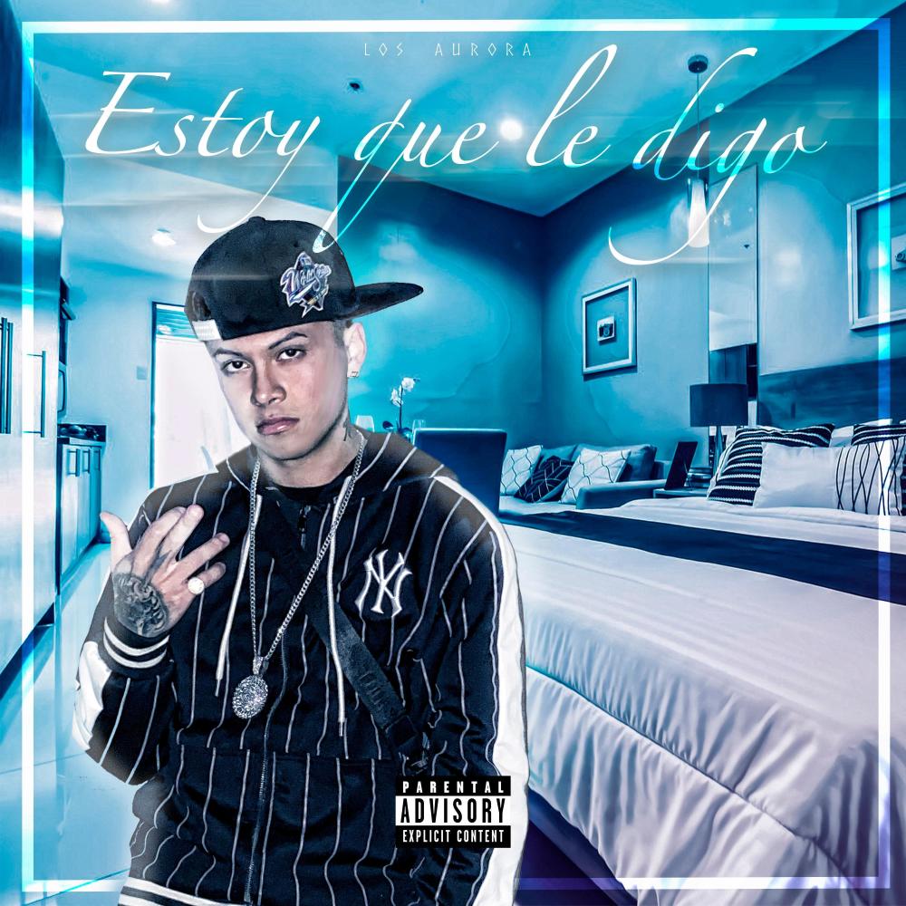 Estoy Que Le digo (Explicit)