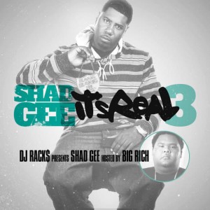 Shad Gee的專輯DJ Racks Presents Its Real 3 Hosted by Big Rich