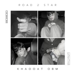 อัลบัม ROAD 2 STAR (Explicit) ศิลปิน KHAOOAT OBM