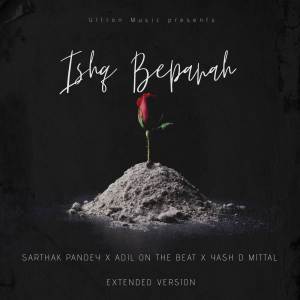 อัลบัม Ishq Bepanah (Extended Version) ศิลปิน Sarthak Pandey