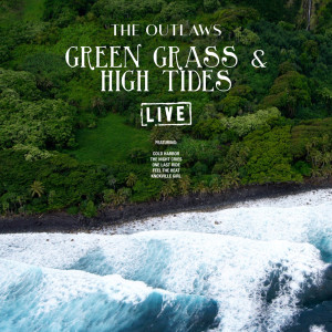 ดาวน์โหลดและฟังเพลง Green Grass & High Tides (Live) พร้อมเนื้อเพลงจาก The Outlaws