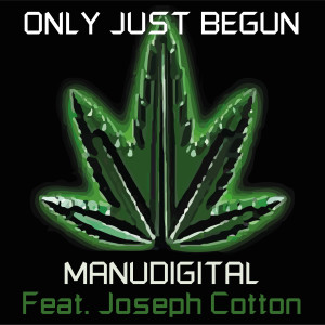 收听Manudigital的Only Just Begun (Explicit)歌词歌曲