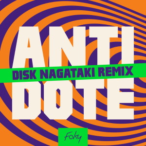 ดาวน์โหลดและฟังเพลง ANTIDOTE (DISK NAGATAKI Remix) พร้อมเนื้อเพลงจาก Faky