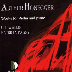 อัลบัม Honegger: Works for Violin & Piano ศิลปิน Patricia Pagny
