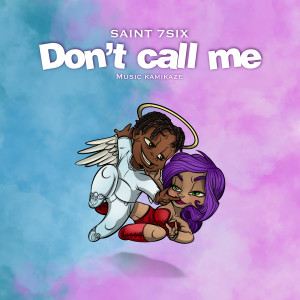 Album Dont Call Me (Explicit) from saint 7six