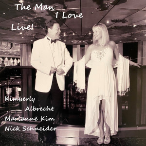 Listen to The Man I Love Live! song with lyrics from Kimberly Albrecht