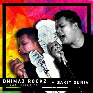 Sakit Dunia dari Dhimaz Rockz