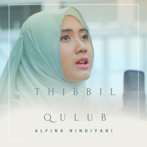 Dengarkan Thibbil Qulub (Acoustic Version) lagu dari Alfina Nindiyani dengan lirik