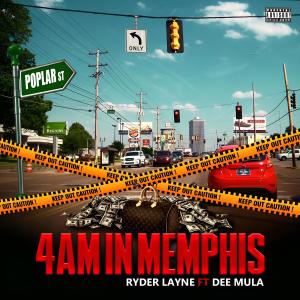 Ryder Layne的專輯4am In Memphis (feat. Dee Mula) [Explicit]