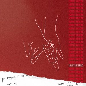 Album Better for Me (Dillistone Remix) from 