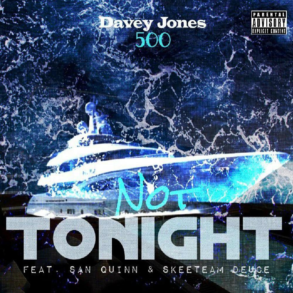 Not Tonigh (feat. Skeeteam Deuce & San Quinn) (Explicit)