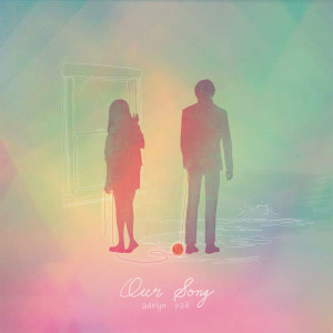ดาวน์โหลดและฟังเพลง Our Song (其他) พร้อมเนื้อเพลงจาก Adelyn Paik