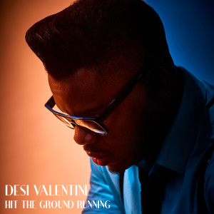 ดาวน์โหลดและฟังเพลง Hit the Ground Running พร้อมเนื้อเพลงจาก Desi Valentine