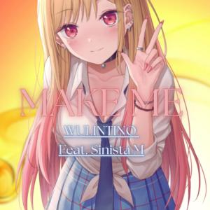 Wulintino的專輯Make Me (feat. Sinista M) (Explicit)
