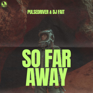 ดาวน์โหลดและฟังเพลง So Far Away (Classic Extended Mix) พร้อมเนื้อเพลงจาก Pulsedriver