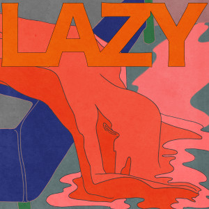 收聽Khakii的LAZY (Explicit)歌詞歌曲