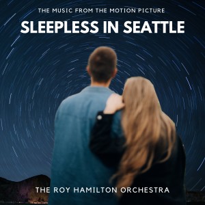 Album Sleepless in Seattle (Music from the Motion Picture) from Roy Hamilton Orchestra