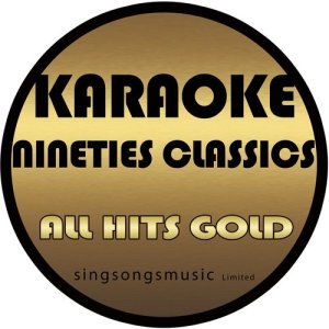 อัลบัม Karaoke Nineties Classics, Vol. 1 ศิลปิน All Hits Gold
