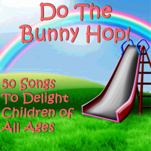 อัลบัม Do the Bunny Hop! 50 Songs to Delight Children of All Ages ศิลปิน The Princeton Trio